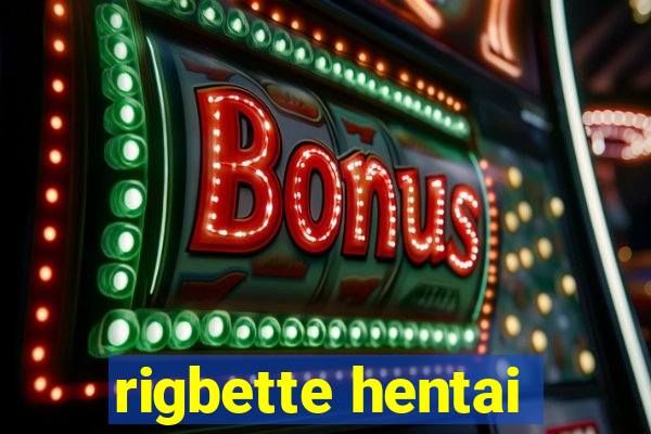 rigbette hentai